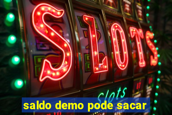 saldo demo pode sacar